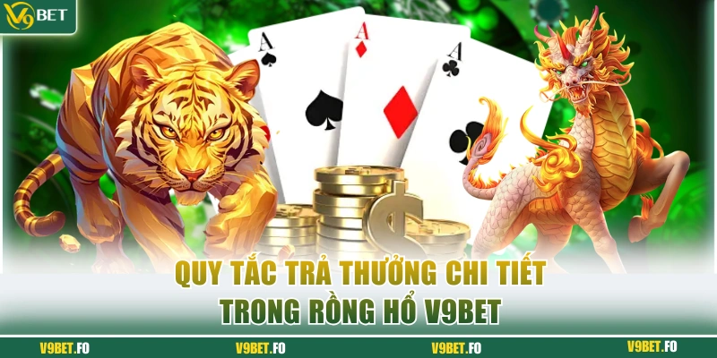 nam quy tac tra thuong trong game rong ho v9bet Nắm quy tắc trả thưởng trong game Rồng Hổ V9bet